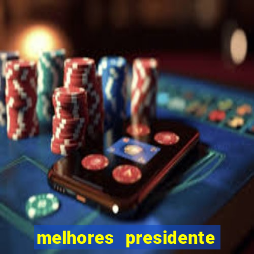 melhores presidente do brasil